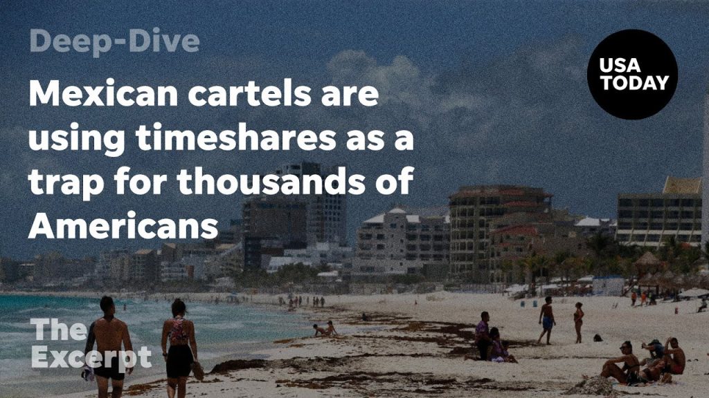 Mexican cartels are using timeshares as a trap for thousands of Americans | The Excerpt