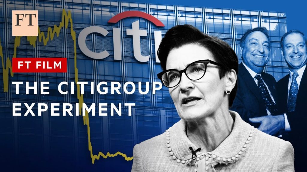 Citigroup and the ‘financial supermarket’ experiment | FT Film