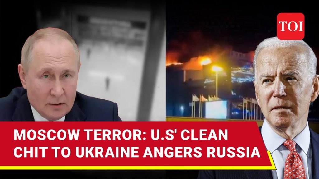 ‘No Right…’: Russia Blasts U.S For Absolving Ukraine In Moscow Terror Plot; Kyiv Denies Role