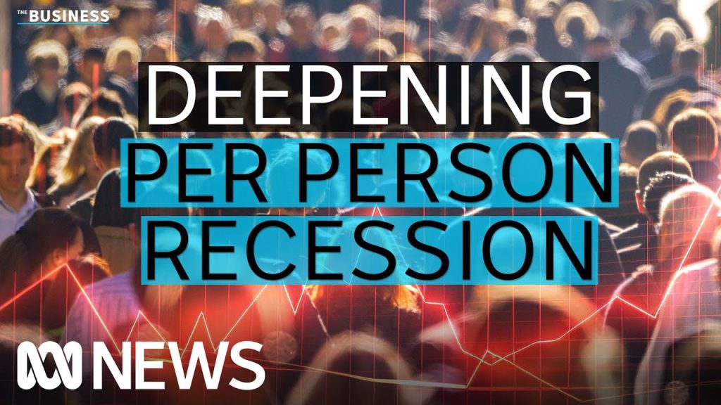 Australia’s economy plunges deeper into per person recession | The Business | ABC News