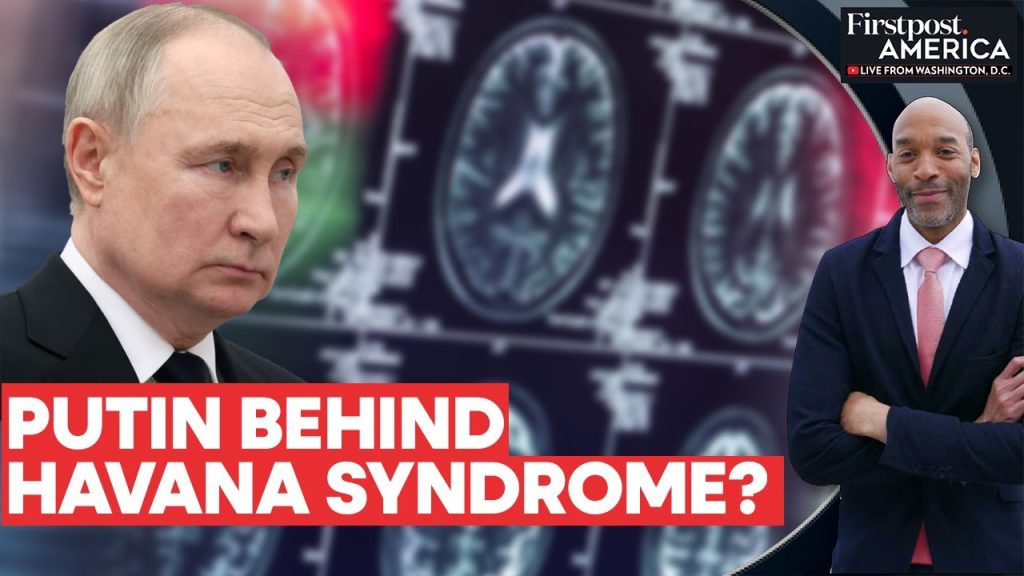 Havana Syndrome: Putin’s Secret Unit Targeted US Diplomats With Mystery Illness? | Firstpost America