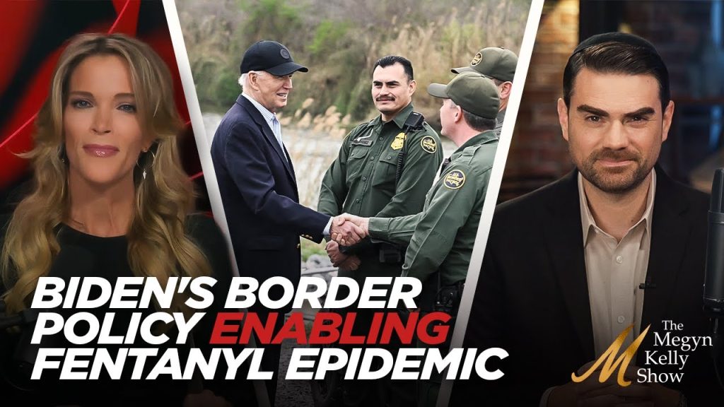 How Biden’s Border Policy is Enabling America’s Deadly Fentanyl Epidemic, with Ben Shapiro