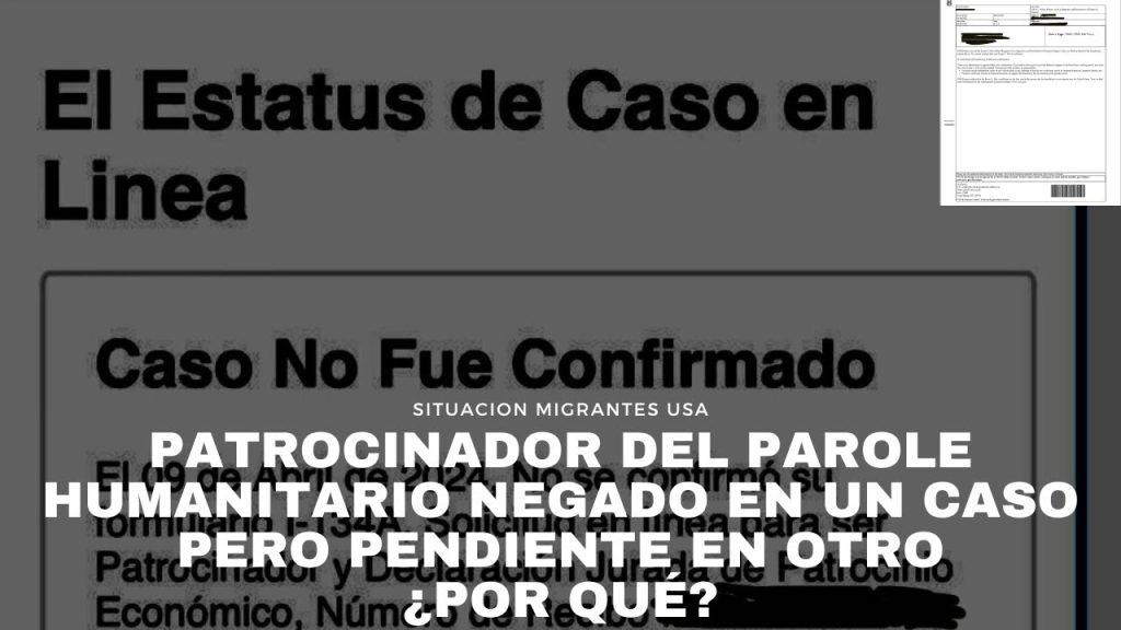 Patrocinador del Parole Humanitario negado en un caso de un beneficiario pero pendiente en otro