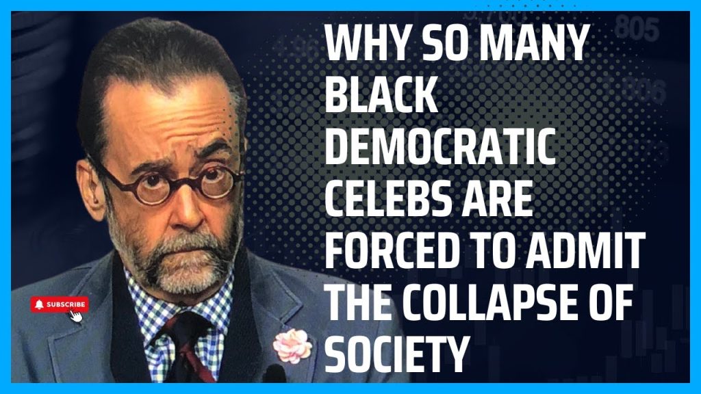 Why So Many Black Democratic Celebs Are Forced to Admit the Collapse of Society