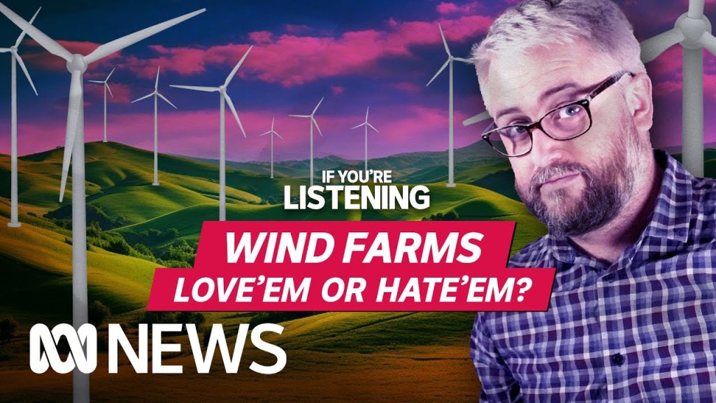 Why do people hate wind farms? | If You’re Listening