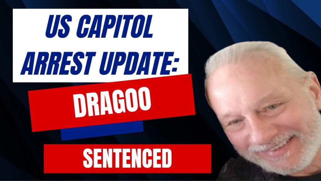 US Capitol Arrest Update: Steven Dragoo SENTENCED