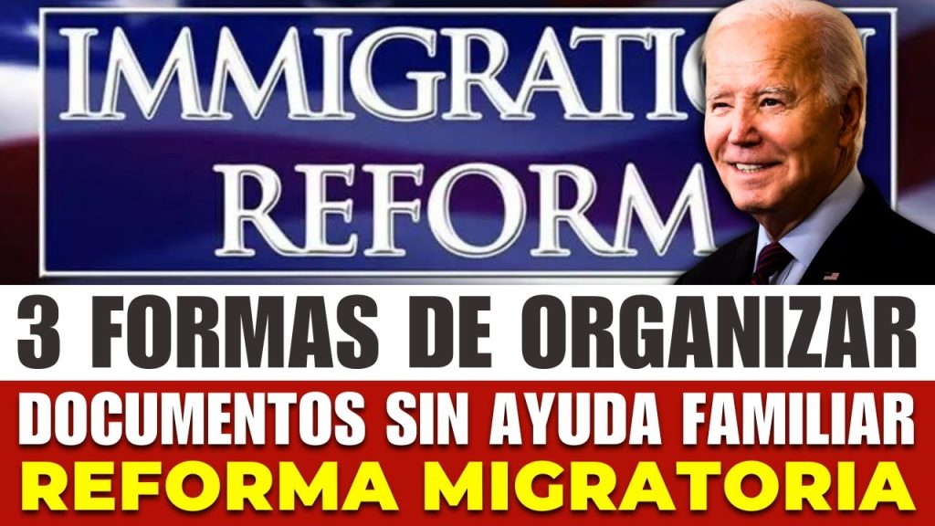 REFORMA MIGRATORIA: 3 Formas De Organizar Documentos SIN Ayuda Familiar